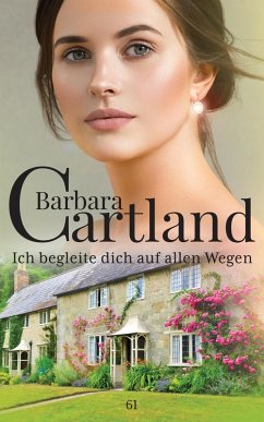Ich Begleite dich auf Allen Wegen (eBook, ePUB) - Cartland, Barbara