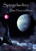 Spiegelwelten Das Hexenschloss (eBook, ePUB)