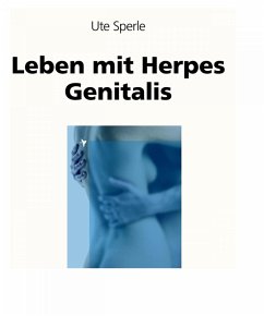 Leben mit Herpes Genitalis (eBook, ePUB) - Sperle, Ute