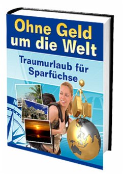 Ohne Geld um die Welt (eBook, ePUB) - Kuettner-Kuehn, Ruediger