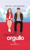 Déjame con mi orgullo (eBook, ePUB)