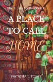 A Place to Call Home (The Ellises Series, #1) (eBook, ePUB)