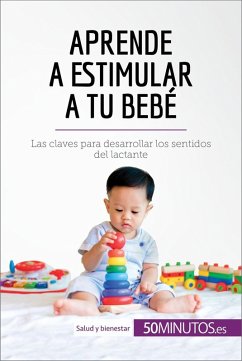 Aprende a estimular a tu bebé (eBook, ePUB) - 50minutos