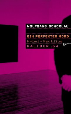 Ein perfekter Mord / Kaliber .64 Bd.17 (eBook, ePUB) - Schorlau, Wolfgang