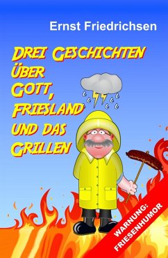 Drei Geschichten über Gott, Friesland und das Grillen (eBook, ePUB) - Friedrichsen, Ernst