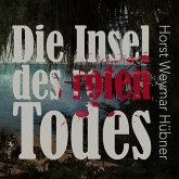 Die Insel des roten Todes (Ungekürzt) (MP3-Download)