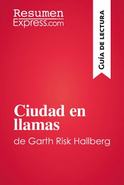 Ciudad en llamas de Garth Risk Hallberg (Guía de lectura) (eBook, ePUB) - ResumenExpress