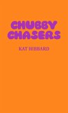 Chubby Chasers (The Chubby Trilogy, #1) (eBook, ePUB)