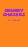 Chubby Chasers (The Chubby Trilogy, #1) (eBook, ePUB)