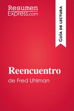 Reencuentro de Fred Uhlman (Guía de lectura) (eBook, ePUB) - ResumenExpress