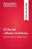 El fin del «Homo sovieticus» de Svetlana Aleksiévich (Guía de lectura) (eBook, ePUB)
