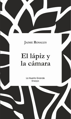 El lápiz y la cámara (eBook, ePUB) - Rosales, Jaime