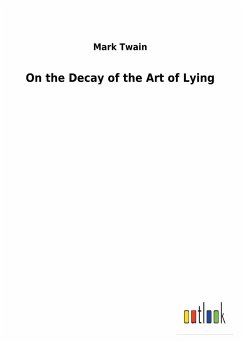 On the Decay of the Art of Lying - Twain, Mark