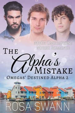 Cover The Alpha's Mistake: MMM Omegaverse Mpreg Romance (Omegas' Destined Alpha, #2) (eBook, ePUB)