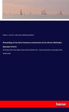 Proceedings of the Semi-Centenary Celebration of the African Methodist Episcopal Church - Arnett, Benjamin W.;Watkin, Henry;Methodist Episcopal Church, African
