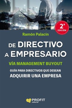 De directivo a empresario : guía para detectivos que desean adquirir una empresa - Palacín Antor, Ramón