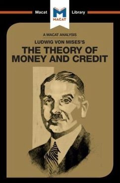 An Analysis of Ludwig von Mises's The Theory of Money and Credit - Belton, Padraig