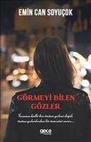 Görmeyi Bilen Gözler - Can Soyucok, Emin