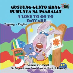 Gustung-gusto Kong Pumunta Sa Paaralan I Love to Go to Daycare (Bilingual Tagalog Children's Book) (eBook, ePUB)