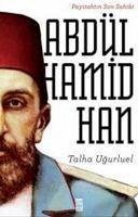 Payitahtin Son Sahibi Abdülhamid Han - Ugurluel, Talha