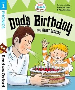 Read with Oxford: Stage 1: Biff, Chip and Kipper: Dad's Birthday and Other Stories - Hunt, Roderick; Young, Annemarie; Ruttle, Kate