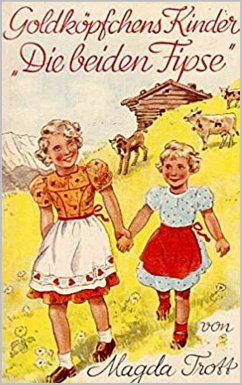 Goldköpfchens Kinder: Die beiden Fipse (eBook, ePUB) - Trott, Magda