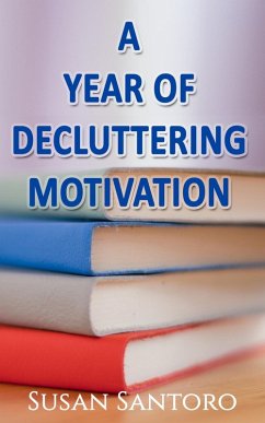 A Year Of Decluttering Motivation (eBook, ePUB) - Santoro, Susan