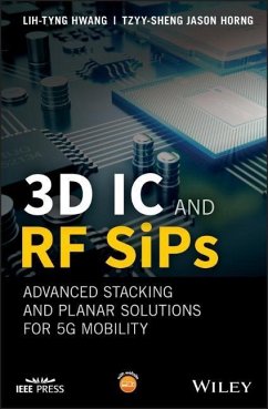 3D IC and RF Sips: Advanced Stacking and Planar Solutions for 5g Mobility - Hwang, Lih-Tyng;Horng, Tzyy-Sheng Jason