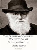 The Premium Complete Collection of Charles Darwin (eBook, ePUB)