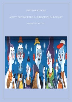 Aspetti Psicologici della Dipendenza da Internet (eBook, ePUB) - Radicchio, Antonio