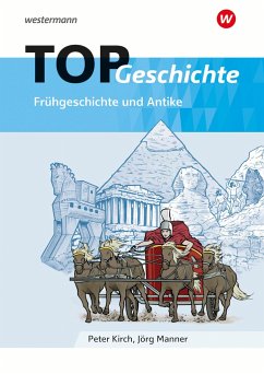 TOP Geschichte 1 / Frühgeschichte und Antike - Manner, Jörg;Kirch, Peter