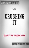 Crushing It!: by Gary Vaynerchuk​​​​​​​   Conversation Starters (eBook, ePUB)
