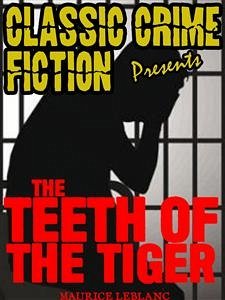 The Teeth Of The Tiger (eBook, ePUB) - Leblanc, Maurice