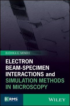 Electron Beam-Specimen Interactions and Simulation Methods in Microscopy - Mendis, Budhika G.