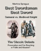 Best Swordsman, Best Sword: Samurai vs. Medieval Knight: The Classic Debate (eBook, ePUB)