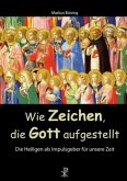 Wie Zeichen, die Gott aufgestellt Wie Zeichen, die Gott aufgestellt