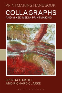 Collagraphs and Mixed-Media Printmaking - Hartill, Brenda; Clarke, Richard