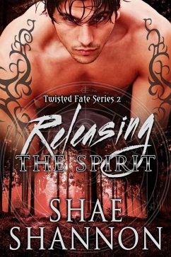 Releasing the Spirit (Twisted Fate, #2) (eBook, ePUB) - Shannon, Shae