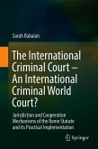 The International Criminal Court ¿ An International Criminal World Court?
