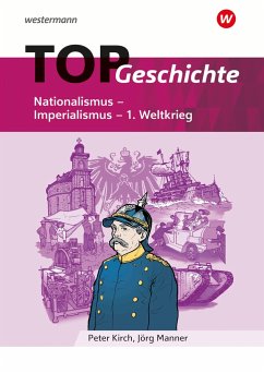 TOP Geschichte 4. Nationalismus - Imperialismus - 1. Weltkrieg - Manner, Jörg;Kirch, Peter