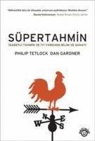 Süpertahmin - Tetlock, Philip; Gardner, Dan