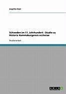Schweden im 11. Jahrhundert - Studie zu Historia Hammaburgensis ecclesiae (eBook, ePUB) - Zojer, Angelika