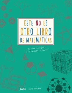 Este no es otro libro de matemáticas. Un libro inteligente de actividades artísticas - Weltman, Anna