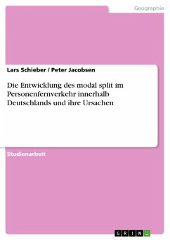 Die Entwicklung des modal split im Personenfernverkehr innerhalb Deutschlands und ihre Ursachen (eBook, ePUB) - Schieber, Lars; Jacobsen, Peter