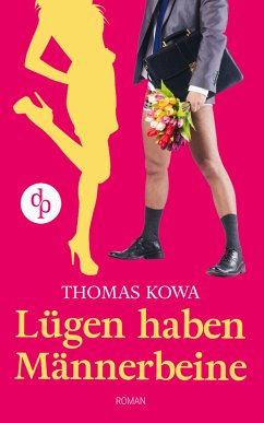 Lügen haben Männerbeine (Humor, Liebe) (eBook, ePUB) - Kowa, Thomas