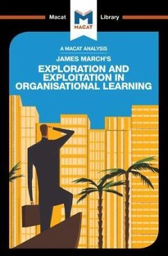 An Analysis of James March's Exploration and Exploitation in Organizational Learning - Belton, Padraig