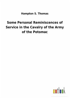 Some Personal Reminiscences of Service in the Cavalry of the Army of the Potomac