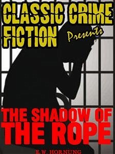 The Shadow Of The Rope (eBook, ePUB) - E.W. Hornung