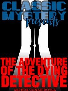 The Adventure of the Dying Detective (eBook, ePUB) - Conan Doyle, Arthur