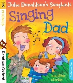 Read with Oxford: Stage 2: Julia Donaldson's Songbirds: Singing Dad and Other Stories - Donaldson, Julia